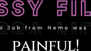 Was Nemo's dildo job too painful for classy filth's body?