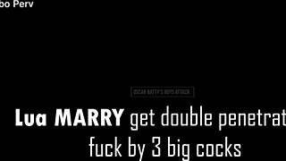 Lua marry first attempt to fuck 3 men and her 2nd dp bbc double penetration atm dirty talk ob073