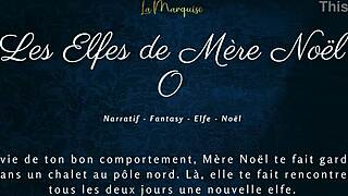 I'm the elf of mother noel, but i keep messing up the french christmas dirty talk.