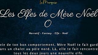 I'm the elf of mother noel, but i keep messing up the french christmas dirty talk.
