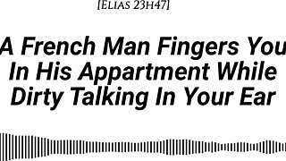 audio m4f real french accent a french man fingers you