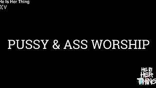 Pussy & Ass Worship