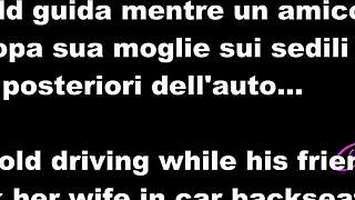 Amateur cuckold drives while old Italian milf wife gets fucked in car backseat
