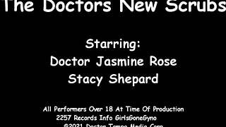 oh man, the doctor's new scrubs get wild with stacy shepard and jasmine rose