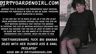 Dirtygardengirl rams big banana dildo into her prolapsed ruined ass